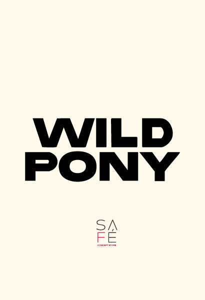 Wild Pony - Safé Concept Store